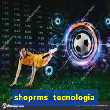 shoprms tecnologia e servicos ltda jogos online